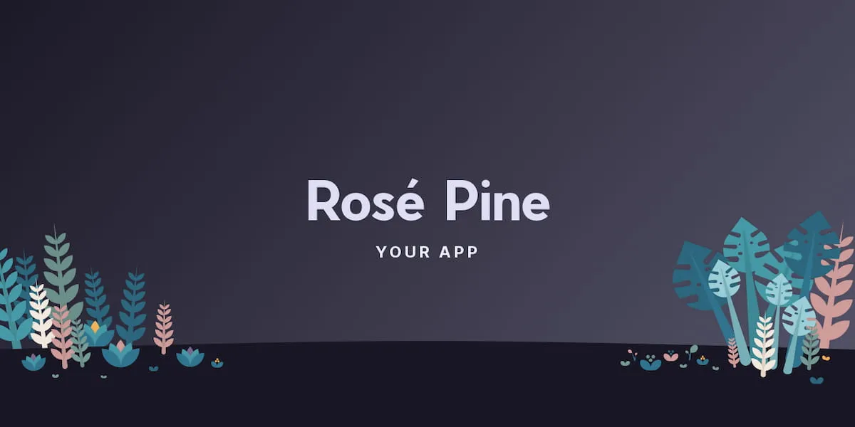 Social banner reading &#x27;Rosé Pine / YOUR APP&#x27;, illustrated by pine-green, pale pink and eggshell colored ZZ plants, monstera and succulents atop a dark indigo background.