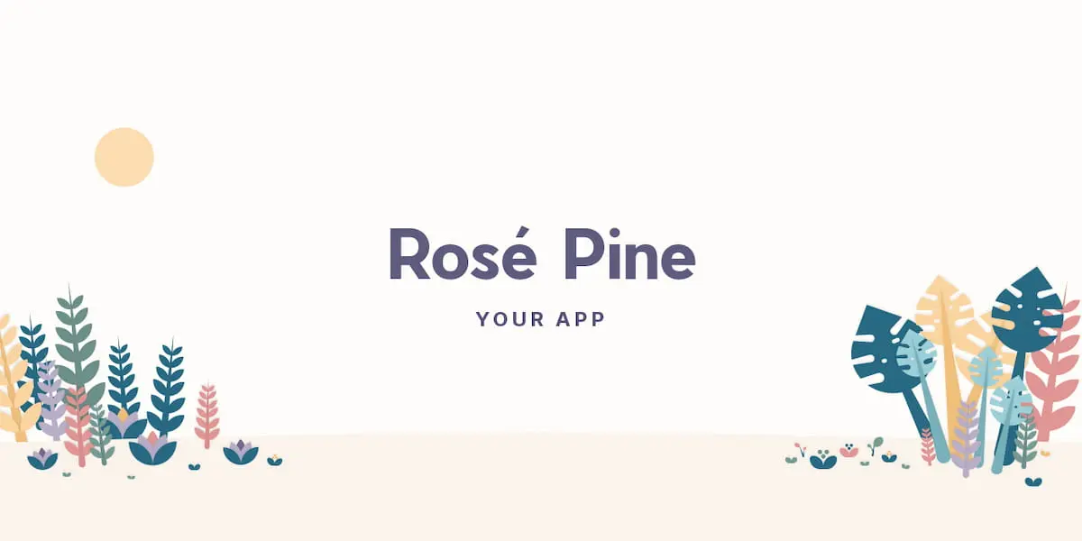 Social banner reading 'Rosé Pine / YOUR APP', illustrated by dark pine-green, yellow, salmon and seafoam colored ZZ plants, monstera and succulents atop a warm oat colored background with a pale yellow sun.